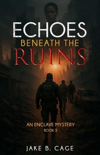 Echoes Beneath the Ruins: An Enclave Mystery