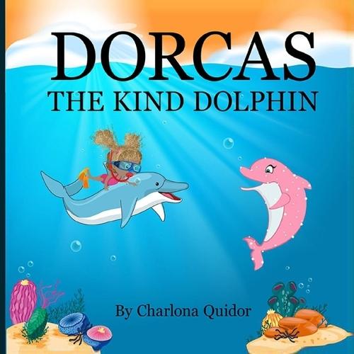 Dorcas The Kind Dolphin