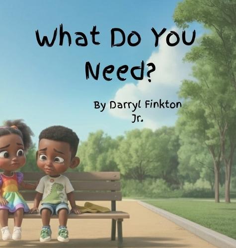 What Do You Need?