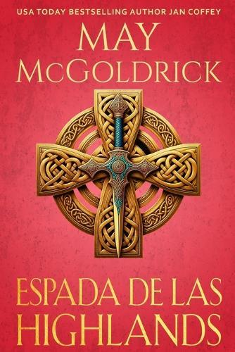 Espada de las Highlands: Orgullo escocés, persuasión y pasión: este es el romance de las Highlands en su máxima expresión.