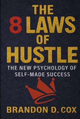 The 8 Laws of Hustle