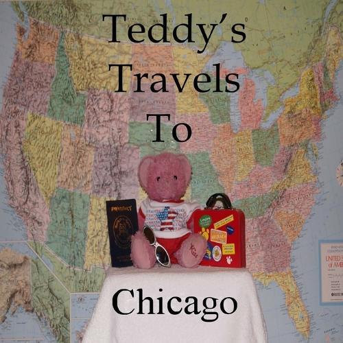 Teddy's Travels: To Chicago