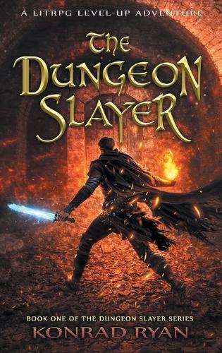 The Dungeon Slayer: A LitRPG Level-Up Adventure