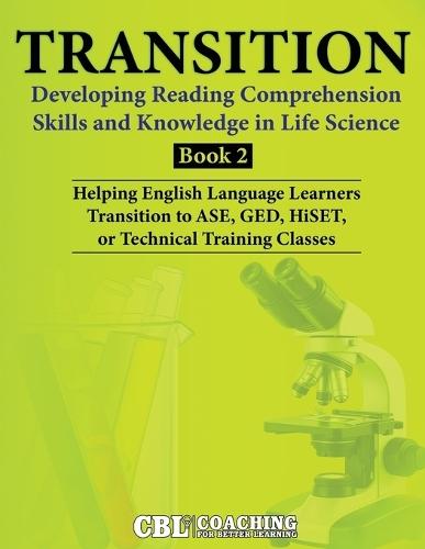Transition: Developing Reading Comprehension Skills and Knowledge in Life Science, Book 2