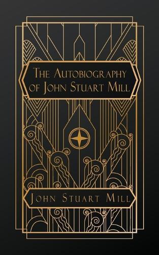 The Autobiography of John Stuart Mill