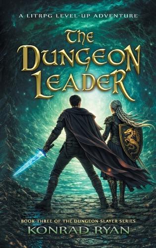 The Dungeon Leader: A LitRPG Level-Up Adventure