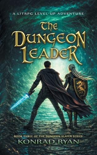 The Dungeon Leader: A LitRPG Level-Up Adventure