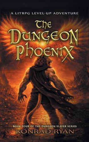 The Dungeon Phoenix: A LitRPG Level-Up Adventure