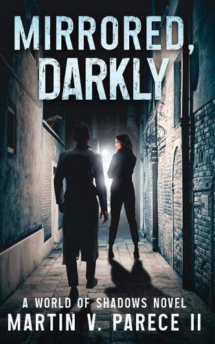 Mirrored, Darkly - A World of Shadows Novel