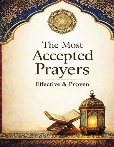 The Most Accepted Prayers: Effective & Proven