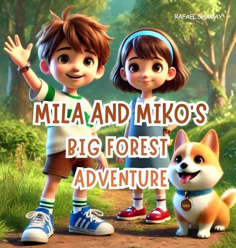 Mila and Miko's Big Forest Adventure: An exciting picture book for ages 4-7