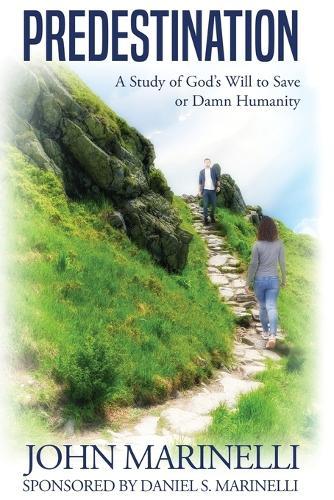 Predestination, What's It All About?: An Adult Bible Study of God's Pre-ordained Choices