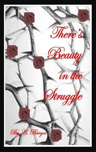 There's Beauty in the Struggle