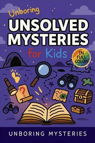 Unboring Unsolved Mysteries for Kids