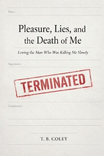 Pleasure, Lies, and the Death of Me