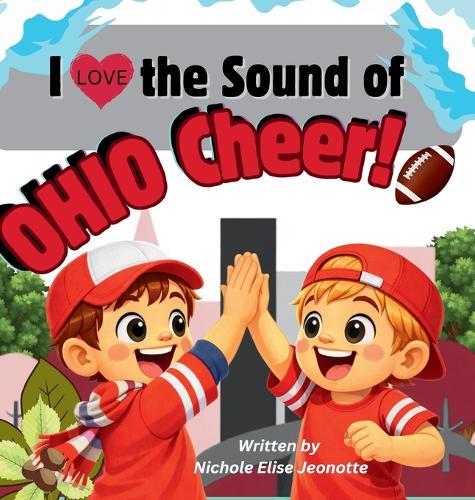 I Love the Sound of Ohio Cheer!: I Love the Sound of Ohio Cheer!