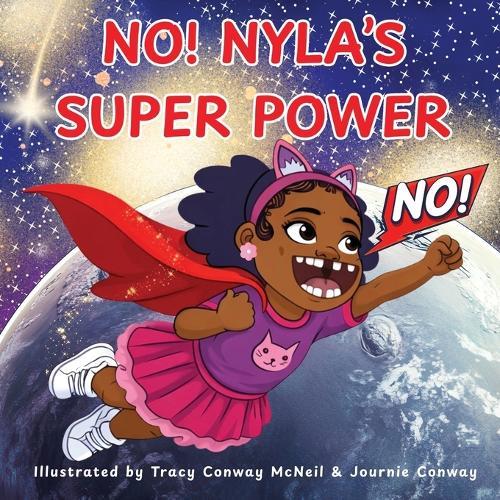 NO! Nyla's Super Power: A Children's Picture Book About Confidence, Healthy Boundaries, and Using Your Voice