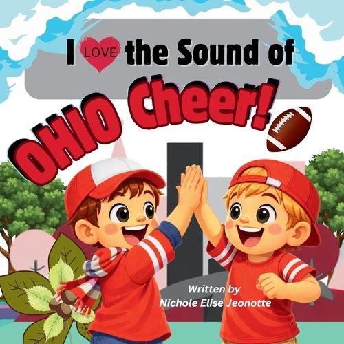 I Love the Sound of Ohio Cheer!: I Love the Sound of Ohio Cheer!