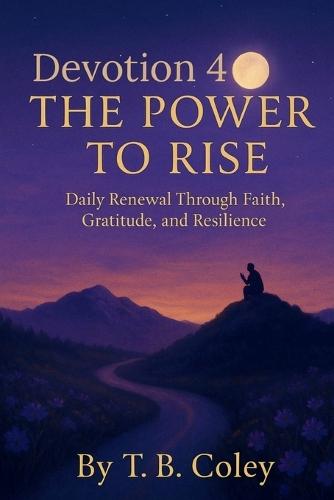 Devotion 4 The Power to Rise - Daily Devotion