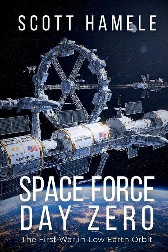 Space Force: The First War in Low Earth Orbit