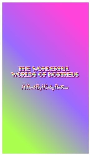 The Wonderful Worlds of Nortreus: Play the Game or Not?