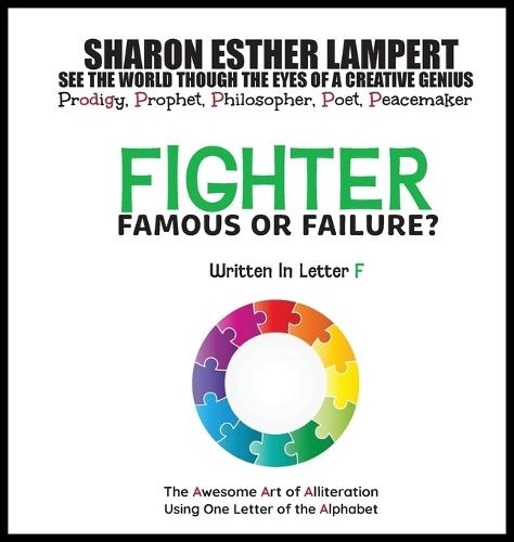 Fighter: FAMOUS OR FAILURE - Written in Letter F: The Awesome Art of Alliteration Using One Letter of the Alphabet - 5 STAR REVIEWS!