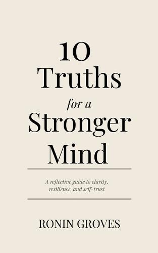 10 Truths for a Stronger Mind