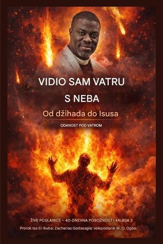 Vidio sam vatru s neba: Od dzihada do Isusa - Odanost pod vatrom