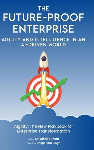 The Future-Proof Enterprise: Agility and Intelligence in an AI-Driven
