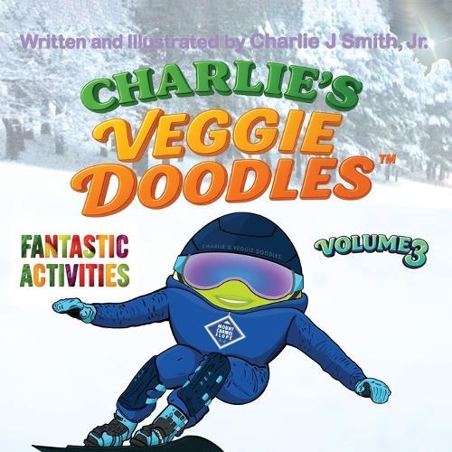 Charlie's Veggie Doodles: Volume 3