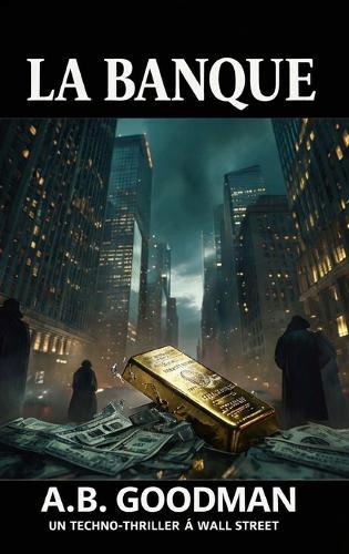 La Banque: Un techno-thriller à Wall Street