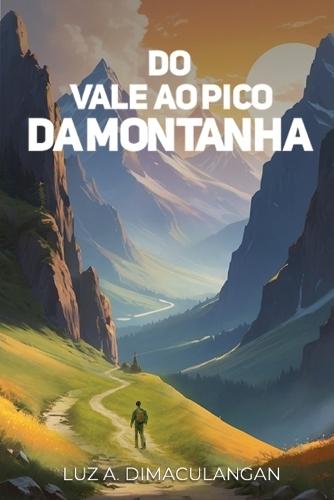 Do Vale Ao Pico Da Montanha