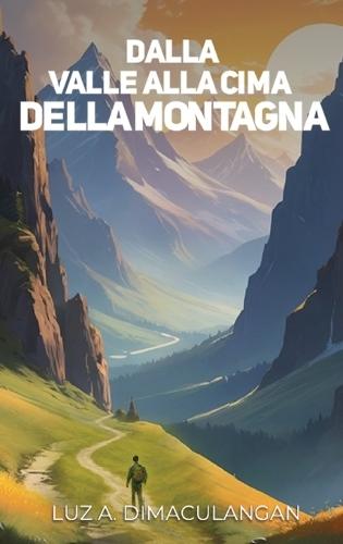 Dalla Valle Alla Vetta Della Montagna