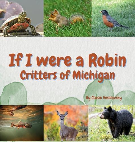 If I Were a Robin: Critters of Michigan