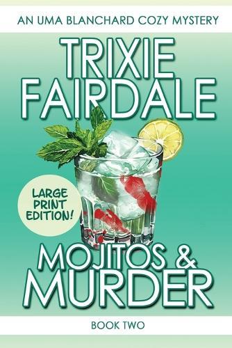 Mojitos & Murder: An Uma Blanchard Cozy Mystery (Book 2) LARGE PRINT EDITION