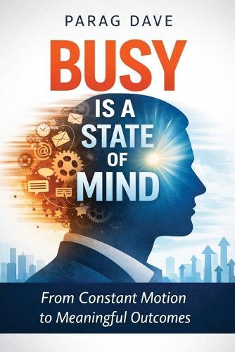 Busy is a State of Mind