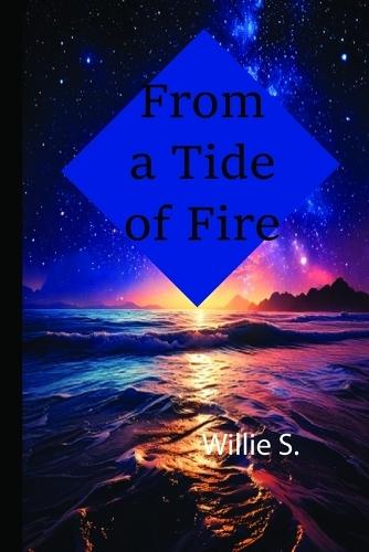 From a Tide of Fire