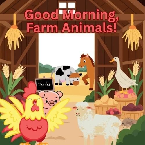 Good Morning, Farm Animals!