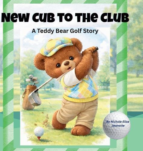 New Cub for the Club: A Teddy Bear Golf Story