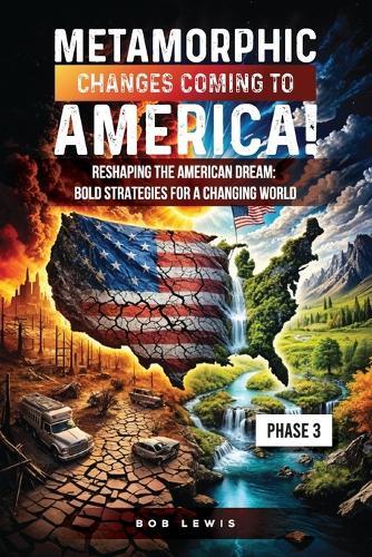 Metamorphic Changes Coming to America: Phase 3