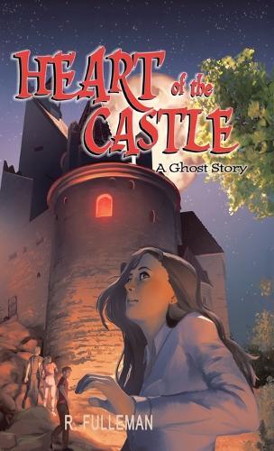 Heart of the Castle: A Ghost Story