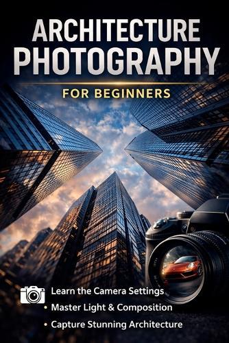 Beginners Guide to Architectural Photography