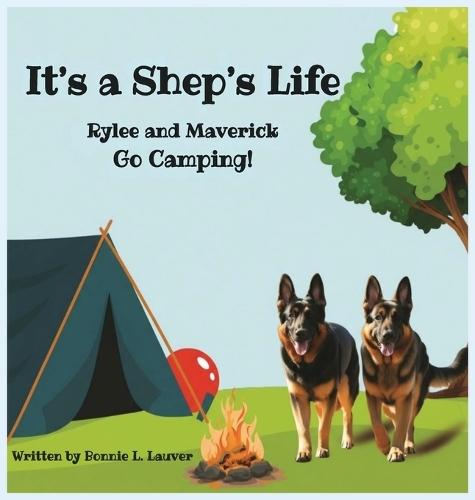 Its A Shep's Life: Rylee and Maverick Go Camping!