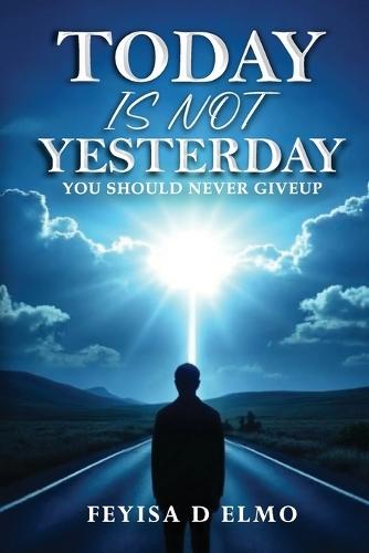 Today Is Not Yesterday
