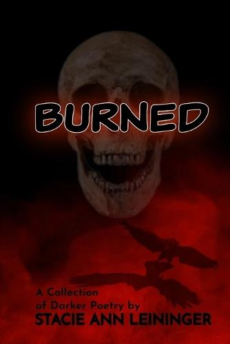 Burned: A Collection of Darker Poetry