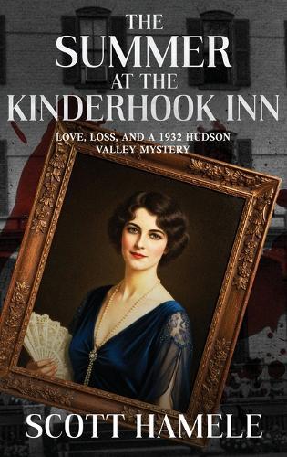 The Summer at the Kinderhook Inn: Love, Loss, and a 1932 Hudson Valley Mystery