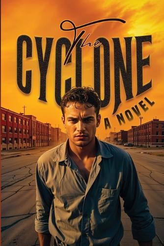The Cyclone: A Novel.