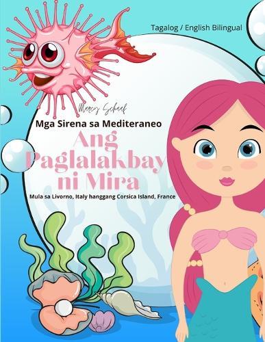 Ang Paglalakbay ni Mira (Tagalog / English Bilingual) Mira's Voyage