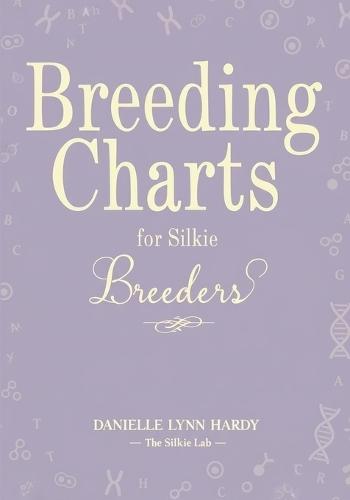 Breeding Charts: For Silkie Breeders