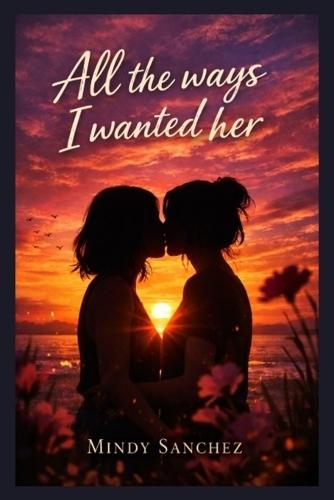 All The Ways I Wanted Her